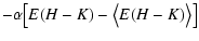 $\displaystyle -\alpha \bigl[ E(H - K) -
\bigl\langle E(H - K) \bigr\rangle \bigr]$