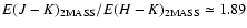 $E(J
- K)_{\rm 2MASS} / E(H - K)_{\rm 2MASS} \simeq 1.89$