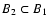 $B_2 \subset B_1$