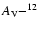 $A_{\rm V}{-}^{12}$