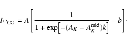 \begin{displaymath}
I_{{}^{12}{\rm CO}} = A \left[ \frac{1}{1 + \exp \bigl[ - (A_K -
A_K^{\rm mid}) k \bigr]} - b \right] \cdot
\end{displaymath}