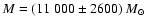 $M = (11~000 \pm 2600)~{M}_\odot$