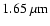 $1.65~{\rm\mu m}$