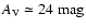 $A_{\rm V} \simeq 24~\mbox{mag}$