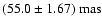 $(55.0 \pm 1.67)~\mbox{mas}$
