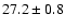 $27.2\pm0.8$