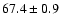 $67.4\pm0.9$