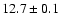 $12.7\pm0.1$