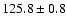 $125.8\pm0.8$