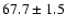 $67.7\pm1.5$