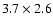 $3.7\times 2.6$