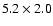 $5.2\times2.0$