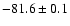 $-81.6\pm0.1$