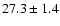 $27.3\pm1.4$