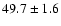 $49.7\pm1.6$