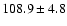 $108.9\pm4.8$