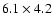 $6.1\times4.2$