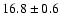$16.8\pm0.6$