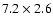 $7.2\times2.6$