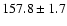 $157.8\pm1.7$