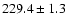$229.4\pm1.3$
