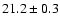 $21.2\pm0.3$
