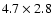 $4.7\times2.8$