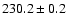 $230.2\pm0.2$
