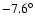 $-7.6^{\circ }$
