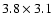 $3.8\times 3.1$