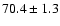 $70.4\pm1.3$