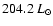 $204.2~ L_{\odot}$