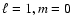 $\ell= 1, m= 0$