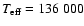 $T_{\rm eff}=
136~000$
