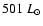 $501~ L_{\odot}$