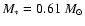 $M_*= 0.61~
M_{\odot}$