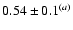 $0.54 \pm 0.1^{(a)}$