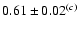 $0.61 \pm 0.02^{(c)}$
