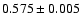 $0.575 \pm 0.005$