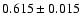 $0.615 \pm 0.015$