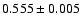 $0.555 \pm 0.005$