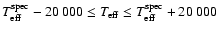 $T_{\rm
eff}^{\rm spec}- 20~000 \leq T_{\rm eff} \leq T_{\rm eff}^{\rm spec}+
20~000$