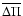 $\overline {\Delta \Pi }$