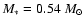 $M_* = 0.54 ~M_{\odot}$