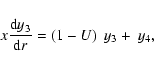 \begin{displaymath}x \frac{{\rm d}y_3}{{\rm d}r}= \left( 1 - U \right)\ y_3 +\ y_4,
\end{displaymath}