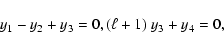 \begin{displaymath}y_{1} - y_{2} + y_{3} = 0,\\
(\ell+1)\ y_{3} + y_{4}= 0,
\end{displaymath}