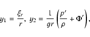 \begin{displaymath}y_1= \frac{\xi_r}{r},\\ \ y_2= \frac{1}{g r}
\left(\frac{p'}{\rho}+\Phi'\right),
\end{displaymath}