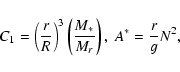 \begin{displaymath}C_1= \left( \frac{r}{R} \right)^3
\left( \frac{M_*}{M_r} \right), \\ \ A^*= \frac{r}{g} N^2,
\end{displaymath}