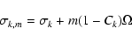 \begin{displaymath}\sigma_{k,m}= \sigma_{k} + m(1-C_{k}) \Omega
\end{displaymath}