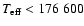 $T_{\rm eff} < 176~600$